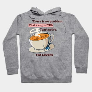 There is no problem that a cup of tea can't solve. Hoodie